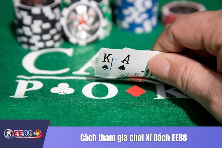 Cách tham gia chơi Xì Dách EE88