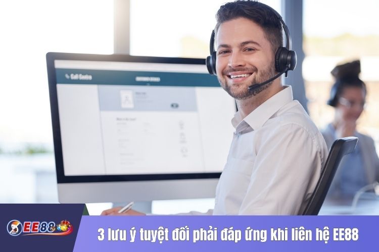 3 lưu ý tuyệt đối phải đáp ứng khi liên hệ EE88